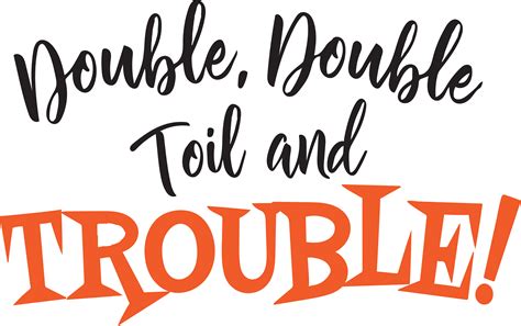 Double Double Toil And Trouble Svg Cut File Snap Click Supply Co