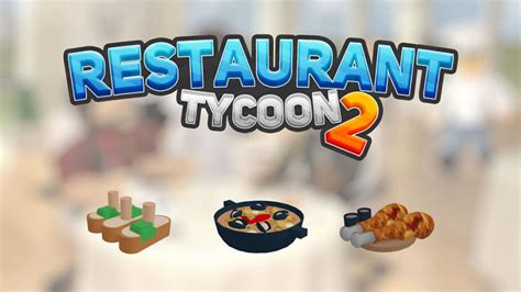Roblox Restaurant Tycoon 2 Codes November 2021