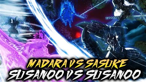 Sasuke Perfect Susanoo Vs Madara Perfect Susanoo Naruto Storm 4 Epic