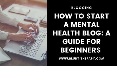 How To Start A Mental Health Blog In 2021 A Complete Guide