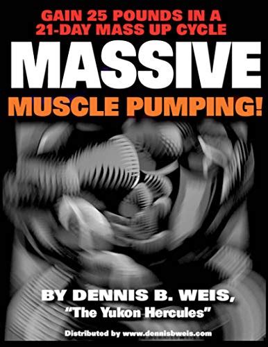 Massive Muscle Pumping Gain 25 Pounds In A 21 Day Mass Up Cycle By