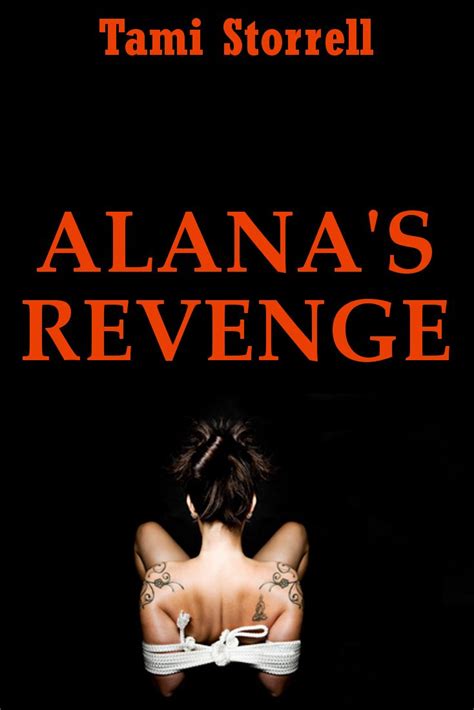 alana s revenge a rough bdsm erotica story kindle edition by storrell tami literature