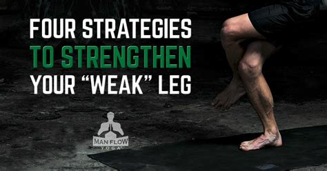 4 Strategies On How To Strengthen Your Weaker Leg Man Flow Yoga