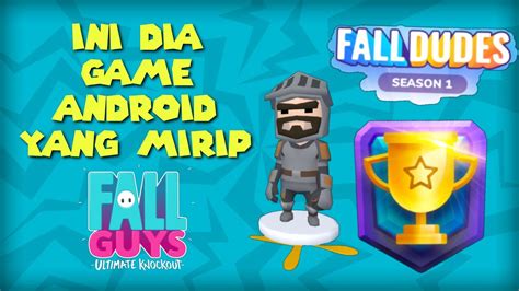 Fall Guys Tapi Versi Android Fall Dudes Early Access Review Bahasa