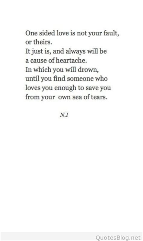 You are the only cure to my sadness, even though you are also the one who caused it. Best unrequited love quotes