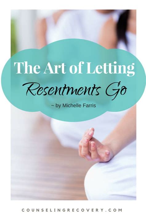 The Art Of Letting Resentments Go Counseling Recovery Michelle Farris Lmft