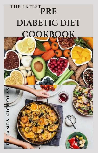 The Latest Prediabetic Diet Cookbook Delicious Recipes To Reverse And