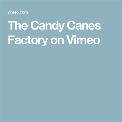 The Candy Canes Factory On Vimeo Candy Cane Candy Cane