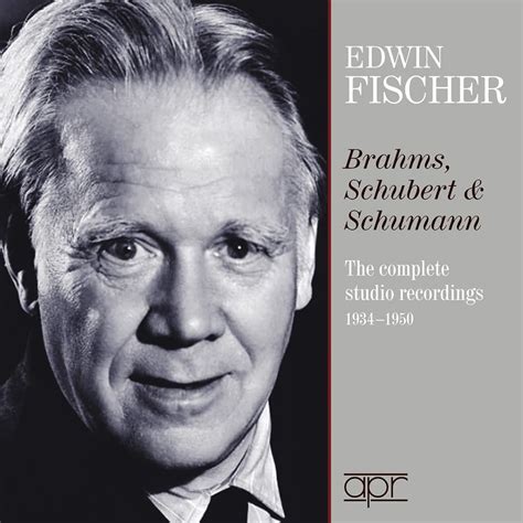 Edwin Fischer The Complete Brahms Schubert And Schumann Studio