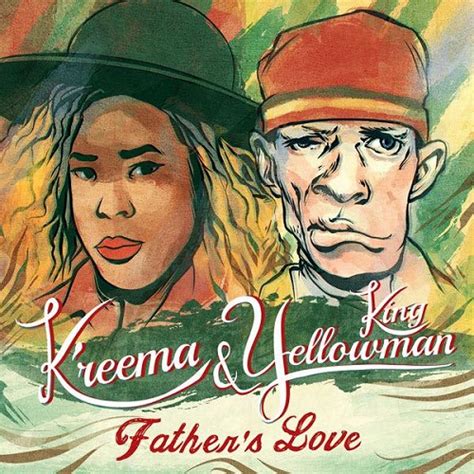 Release Kreema Fathers Love Feat Yellowman