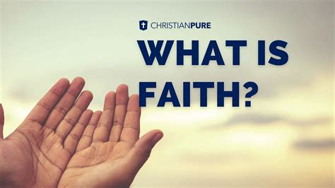 What Is Faith Definition Biblical Examples And How To Have Faith In
