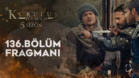 Kurlus Osman Season 5 Bolum 136 Teaser Kurlus Osman Season 5 Episode