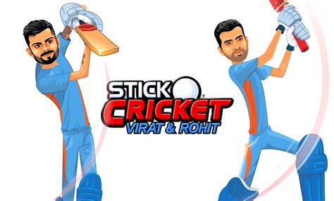 Stick Cricket Virat And Rohit For Ios And Android Stick Sports