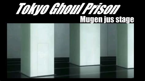 Tokyo Ghoul Prison Mugen Stage Mounir Youtube