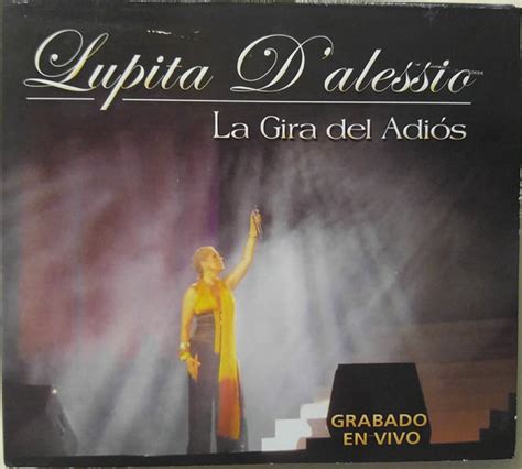 Lupita Dalessio La Gira Del Adiós 2006 Digipak Cd Discogs