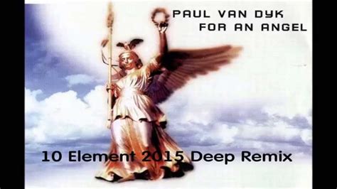 Paul Van Dyk For An Angel 10 Element 2015 Deep Remix Youtube