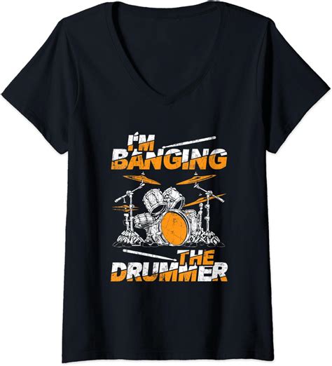 Womens Im Banging The Drummer Play Drums Lover Drum Player V Neck T Shirt