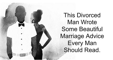 Awesome Quotes This Divorced Man Wrote Some Beautiful Marriage Advice