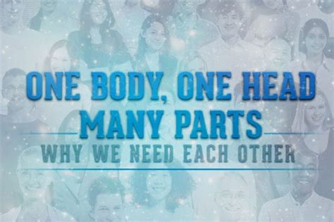 One Body One Head Many Parts Why We Need Each Other