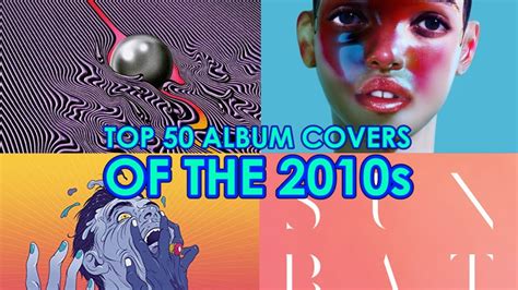 Top 50 Best Album Covers Of The 2010s Youtube