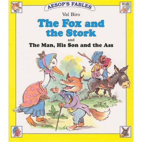 Aesops Fables The Fox And The Stork The Man His Son And The Ass