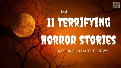 11 Terrifying Horror Stories Asmr Soft Spoken Youtube