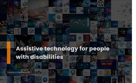 Assistive Technology For People With Disabilities Technology Article