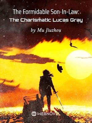 Charismatic charlie wade complete novel chapters free online. The Formidable Son-In-Law: The Charismatic Lucas Gray ...