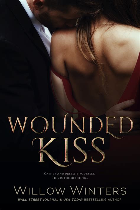 Wounded Kiss To Be Claimed By Willow Winters Goodreads