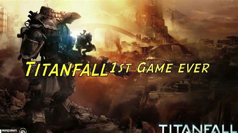Xbox1 Titanfall Gameplay 1st Game Live Comm And Impressions Youtube