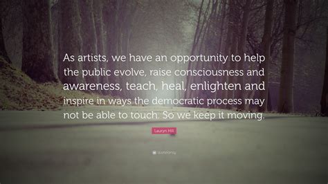 Lauryn Hill Quote “as Artists We Have An Opportunity To Help The
