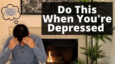 Things To Do When You Are Feeling Depressed Youtube