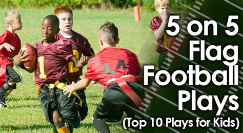 5 On 5 Flag Football Plays The Top 10 Plays For Kids 2023