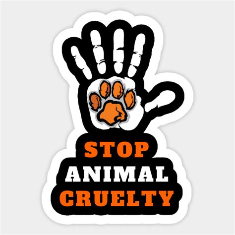 Stop Animal Cruelty Stop Animal Cruelty Sticker Teepublic