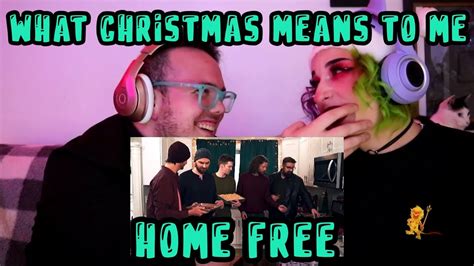 Reaction Home Free What Christmas Means To Me Youtube