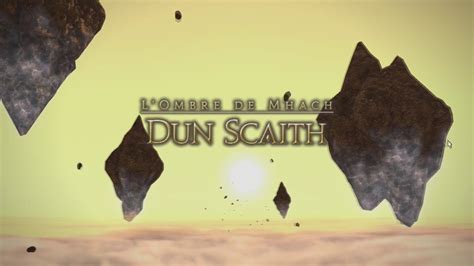 Dun scaith is a level 60 raid released in patch 3.5. Guide Final Fantasy XIV - Dun Scaith - YouTube
