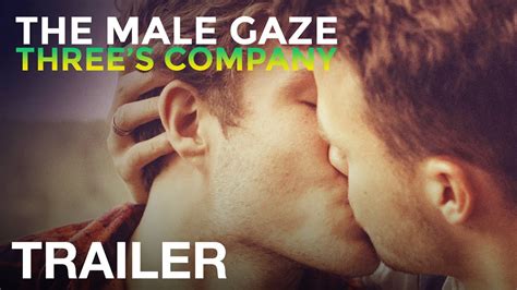 The Male Gaze Threes Company Official Trailer Nqv Media Youtube