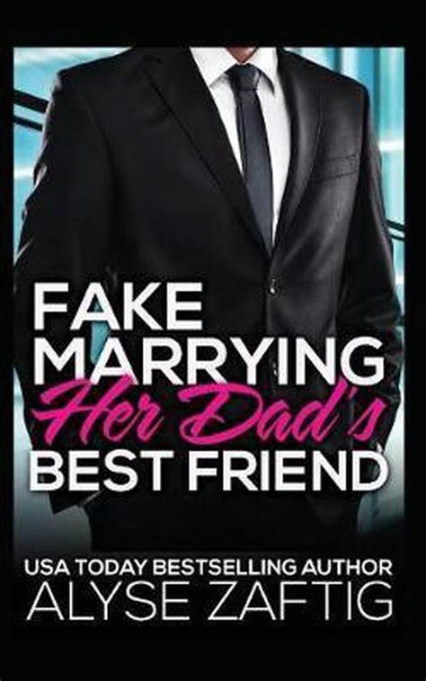 fake marrying her dad s best friend alyse zaftig 9781521806685 boeken