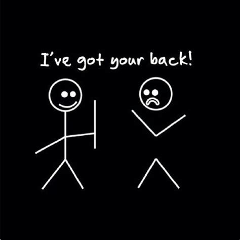 Ive Got Your Back Funny Friendship Quotes Pinterest