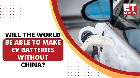 China Manufactures Most EV Batteries Can The World Make Them Without
