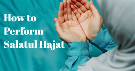 Salatul Hajat Or The Prayer Of Need Dua And How To Perform