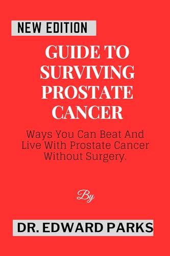 Guide To Surviving Prostate Cancer Ways You Can Beat And Live With Prostate Cancer Without