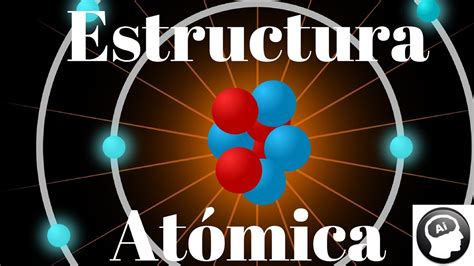 Estructura Atómica De La Materia