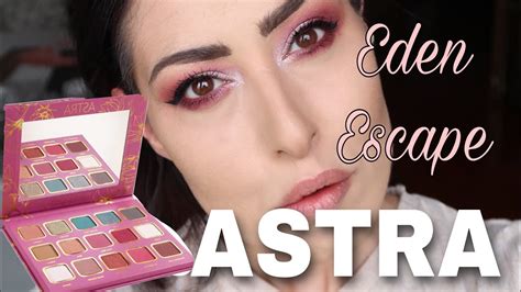 ASTRA EDEN ESCAPE COLLECTION Makeup E Recensione YouTube