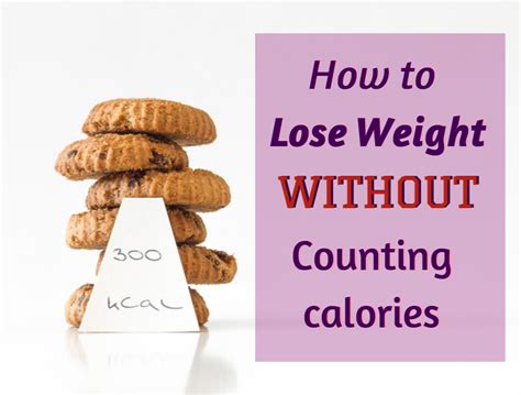 10 Tips On How To Lose Weight Without Counting Calories