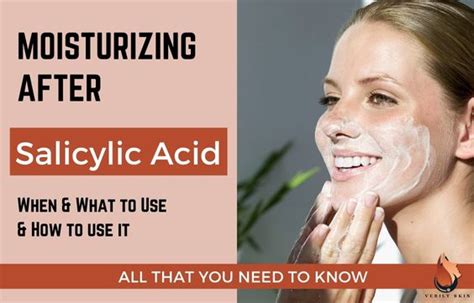 Moisturizing After Salicylic Acid What To Do And Use Verily Skin