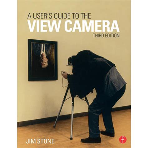 Focal Press Book A Users Guide To The View Camera