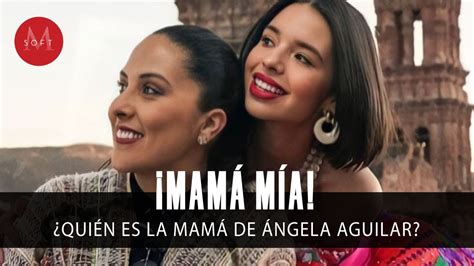 Quién es la mamá de Ángela Aguilar YouTube