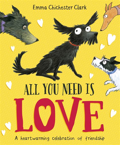 All You Need Is Love By Emma Chichester Clark Penguin Books New Zealand