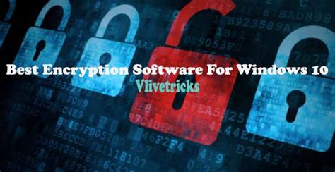 Best Encryption Software 2018 For Windows 10 Protects File Vlivetricks